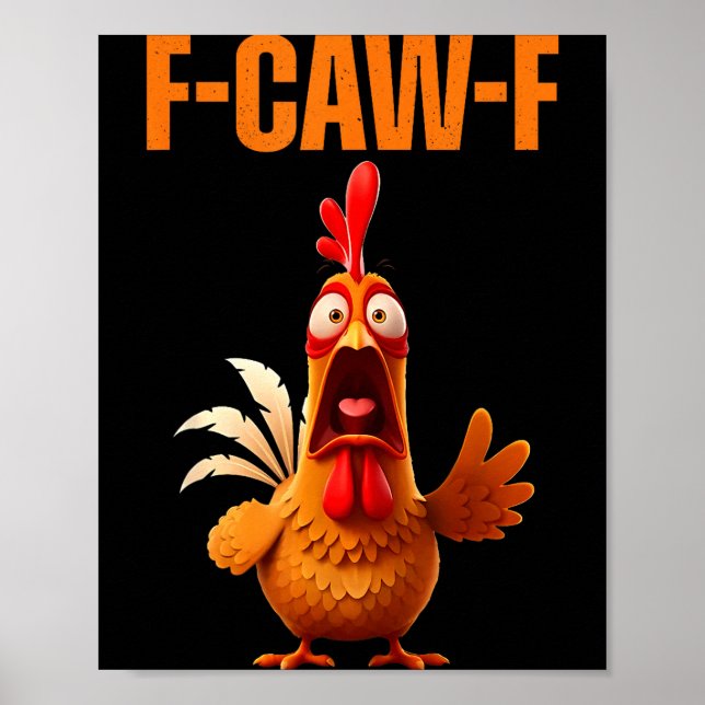 F-caw-f Funny Chicken Humor Quote Rooster Meme  Poster (Front)