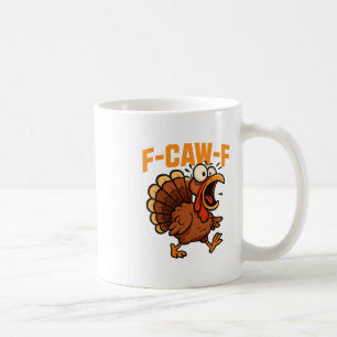 F-caw-f Funny Chicken Humor Quote Rooster Meme Tur Coffee Mug