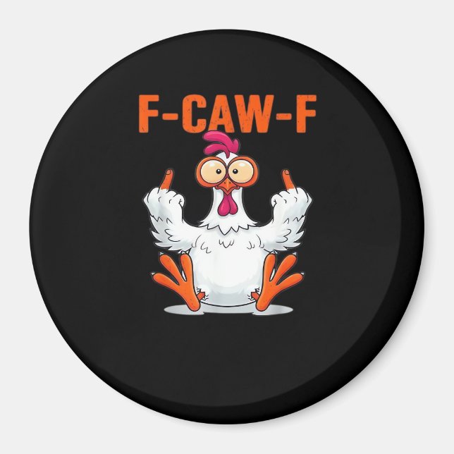 F Caw F Funny Chicken Humor Quote Vintage Style Magnet (Front)