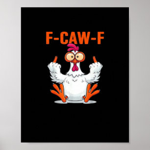 F Caw F Funny Chicken Humor Quote Vintage Style Poster