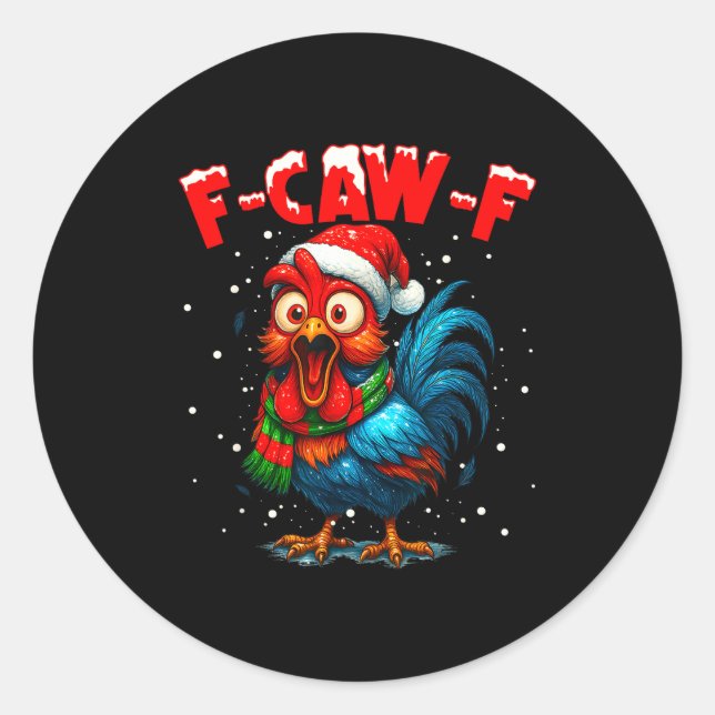 F-caw-f Funny Chicken Humor Rooster Meme Christmas Classic Round Sticker (Front)