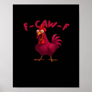 F-Caw-F Funny Chicken Humor Rooster Meme Creative  Poster