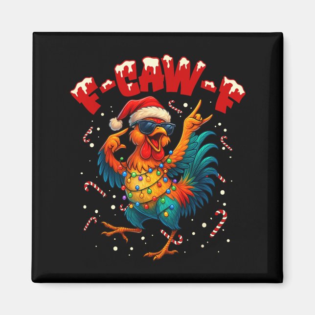 F-caw-f Funny Chicken Humor Rooster Meme Ugly Xmas Magnet (Front)