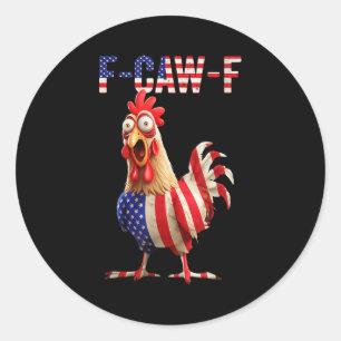 F-caw-f Funny Chicken Humor Usa Flag Quote Rooster Classic Round Sticker