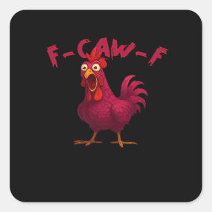 F Caw F Funny Chicken Humour Creative Casual Style Square Sticker