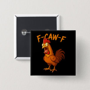 F-Caw-F Funny Chicken Humour F-Caw-F Quote Rooster 15 Cm Square Badge