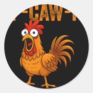F-caw-f Funny Chicken Humour F-caw-f Quote Rooster Classic Round Sticker