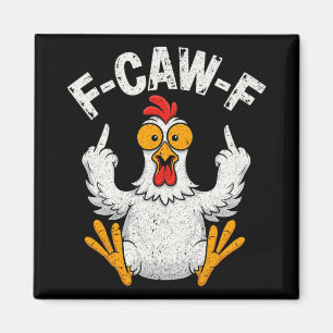 F-caw-f Funny Chicken Humour F-caw-f Quote Rooster Magnet