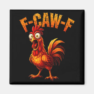 F-caw-f Funny Chicken Humour F-caw-f Quote Rooster Magnet