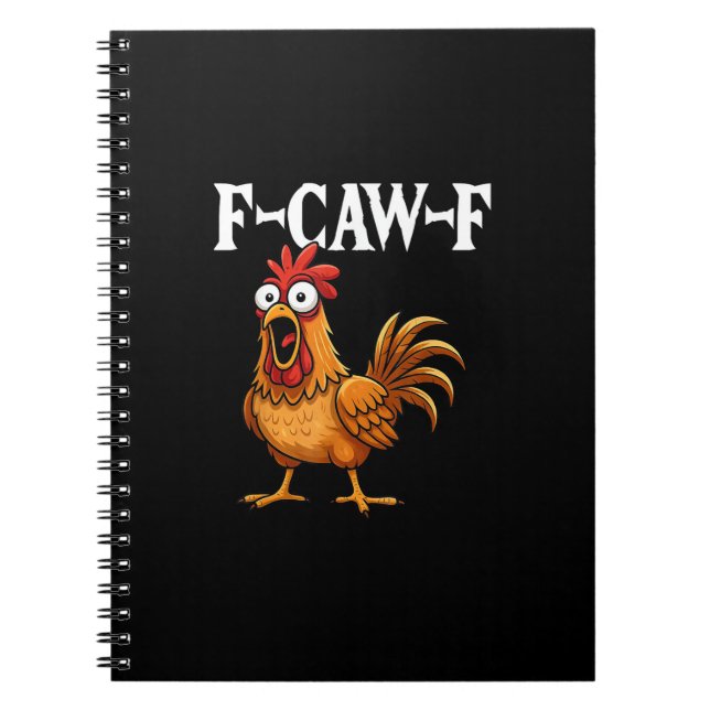 F-Caw-F Funny Chicken Humour F-Caw-F Quote Rooster Notebook (Front)