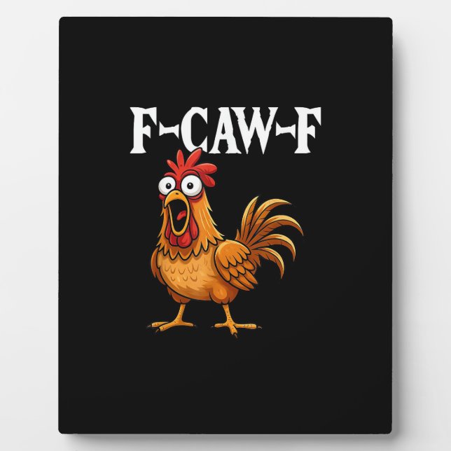 F-Caw-F Funny Chicken Humour F-Caw-F Quote Rooster Plaque (Front)