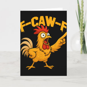 F-caw-f Funny Chicken Humour Fcawf Quote Rooster M Card
