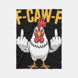 F-caw-f Funny Chicken Humour Quote Rooster Meme _1 Fleece Blanket