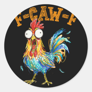 F-caw-f Funny Chicken Humour Quote Rooster Meme _2 Classic Round Sticker