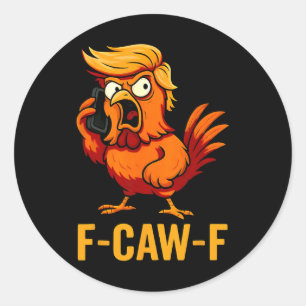 F-caw-f Funny Chicken Humour Quote Rooster Meme An Classic Round Sticker