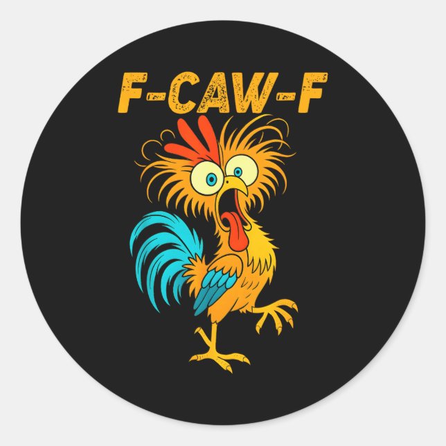 F-caw-f Funny Chicken Humour Quote Rooster Meme  Classic Round Sticker (Front)