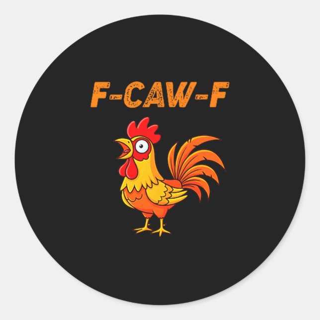 F-caw-f Funny Chicken Humour Quote Rooster Meme  Classic Round Sticker (Front)