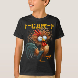 F-caw-f Funny Chicken Humour Quote Rooster Meme F- T-Shirt