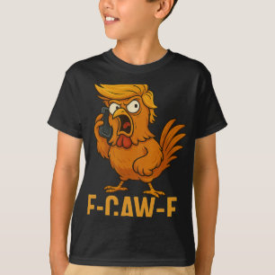 F-caw-f Funny Chicken Humour Quote Rooster Meme No T-Shirt
