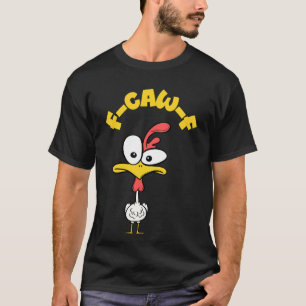 F-Caw-F Funny Chicken Humour Quote Rooster Meme Te T-Shirt