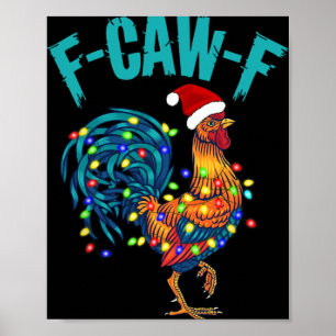 F-caw-f Funny Chicken Humour Rooster Meme Christma Poster