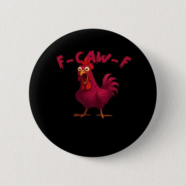 F-Caw-F Funny Chicken Humour Rooster Meme Creative 6 Cm Round Badge (Front)