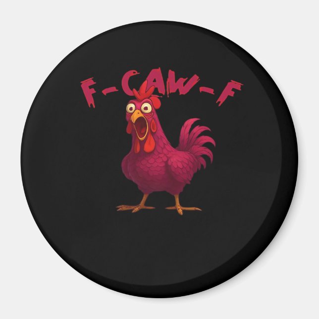 F-Caw-F Funny Chicken Humour Rooster Meme Creative Magnet (Front)