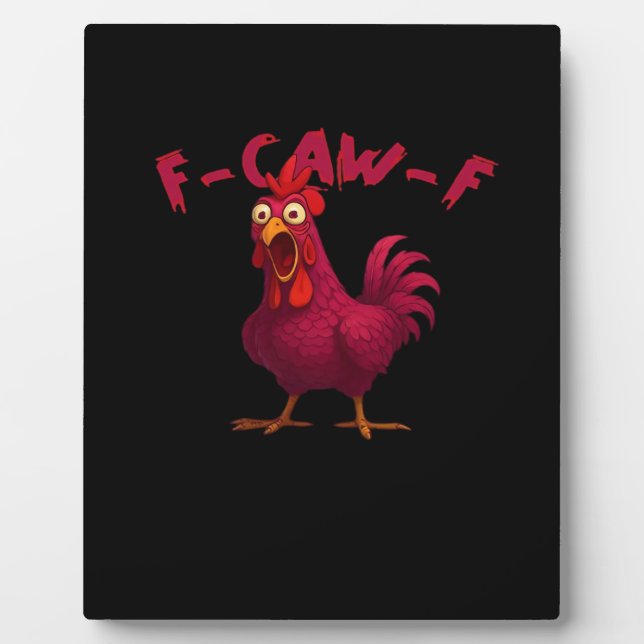 F-Caw-F Funny Chicken Humour Rooster Meme Creative Plaque (Front)