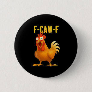 F-Caw-F Funny Chicken Meme Funny Trendy 6 Cm Round Badge
