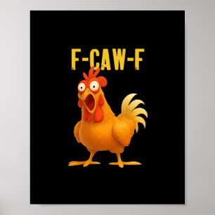 F-Caw-F Funny Chicken Meme Funny Trendy Poster