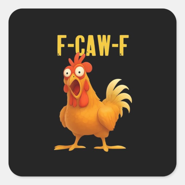 F-Caw-F Funny Chicken Meme Funny Trendy Square Sticker (Front)