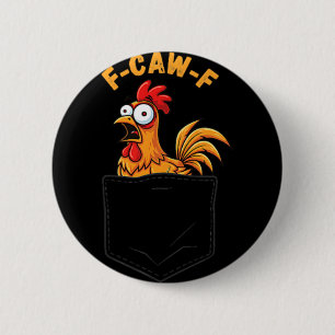 F-caw-f Funny Chicken Pocket Humour Quote Rooster 6 Cm Round Badge
