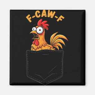 F-caw-f Funny Chicken Pocket Humour Quote Rooster Magnet