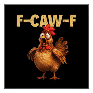 F Caw F Funny Chicken Pun Dark Humour Sarcasm Poster