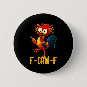 F-caw-f Funny Chicken Quote Kaw Meme F Caw F Men F 6 Cm Round Badge
