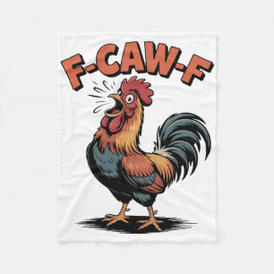 F Caw F Funny Chicken Quote Rooster Humour Meme Me Fleece Blanket