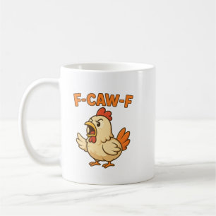 F-CAW-F Funny Chicken Quote Rooster Meme T-shirt Coffee Mug