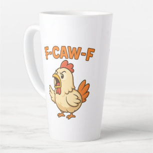 F-CAW-F Funny Chicken   Quote Rooster Meme T-shirt Latte Mug