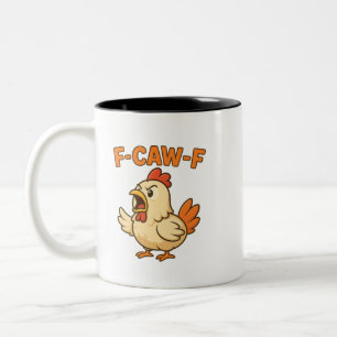 F-CAW-F Funny Chicken Quote Rooster Meme T-shirt Two-Tone Coffee Mug