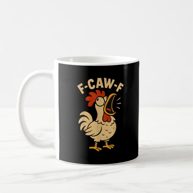 F Caw F Funny Chicken Rooster Men Women Coffee Mug (Left)