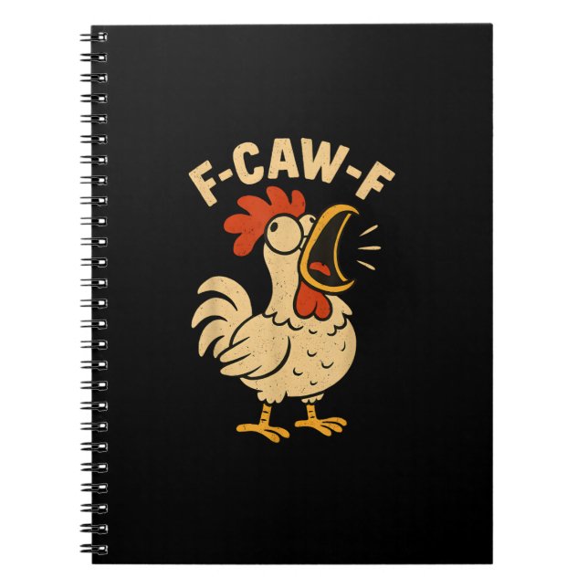 F Caw F Funny Chicken Rooster Men Women Notebook (Front)
