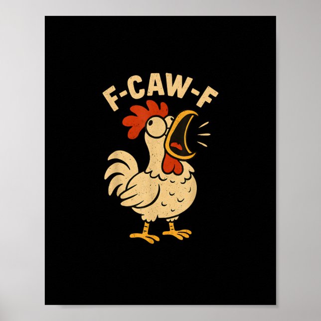 F Caw F Funny Chicken Rooster Men Women Poster (Front)