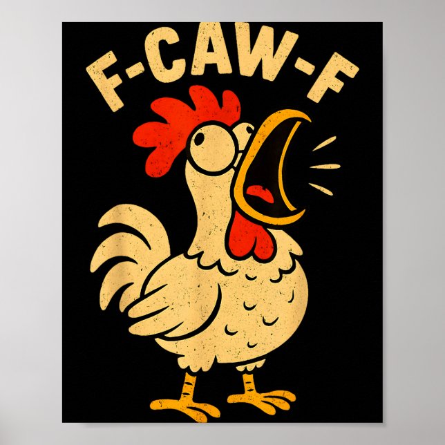 F Caw F Funny Chicken Rooster Men Women  Poster (Front)