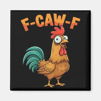 F-caw-f Funny Chicken Rooster Saying Cartoon Farm  Magnet