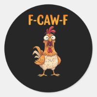 F-Caw-F Funny Chicken Saying Rooster Meme Sarcasti