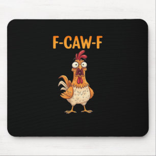 F-Caw-F Funny Chicken Saying Rooster Meme Sarcasti Mouse Mat