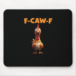 F-Caw-F Funny Chicken Saying Rooster Meme Sarcasti Mouse Mat