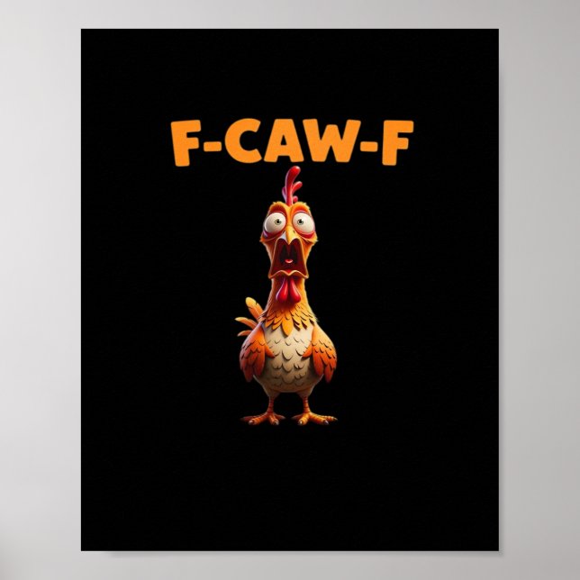 F-Caw-F Funny Chicken Saying Rooster Meme Sarcasti Poster (Front)