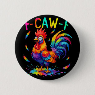 F-caw-f Funny Chicken Tie Dye Shocked Humour Roost 6 Cm Round Badge
