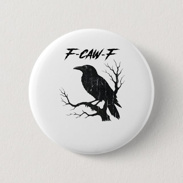 F-Caw-F Funny Crow 6 Cm Round Badge (Front)